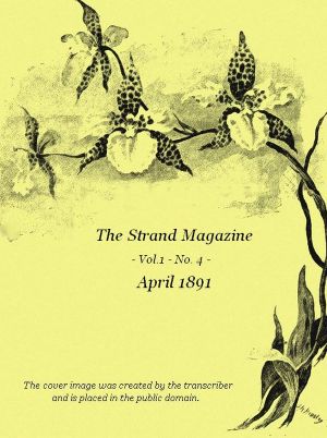 [Gutenberg 59001] • The Strand Magazine, Vol. 01, No. 04 (April 1891)